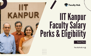 IIT Kanpur Faculty Salary, Perks & Eligibility