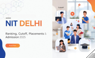 NIT Delhi Ranking, Cutoff, Placements, Courses & Admission 2025