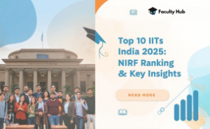 Top 10 IITs in India 2025: NIRF Ranking & Key Insights
