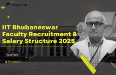 IIT Bhubaneswar Faculty Recruitment and Salary Structure 2025